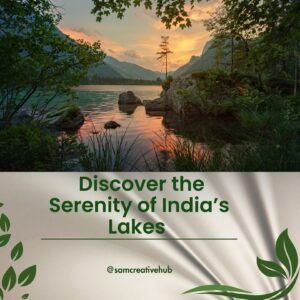 Discover the Serenity of India’s Lakes