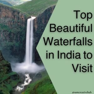 Top Beautiful Waterfalls in India to Visit